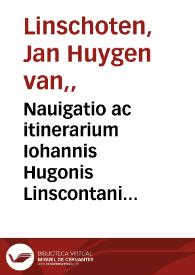 Portada:Nauigatio ac itinerarium Iohannis Hugonis Linscontani in orientalem siue lusitanorum Indiam : descriptiones eiusdem terrae ac tractuum litoralium ...