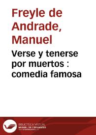 Portada:Verse y tenerse por muertos : comedia famosa / de Don Manuel Freyle de Andrade