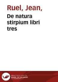 Portada:De natura stirpium libri tres / Ioanne Ruellio authore ... ; cum indice ... copiosissimo 