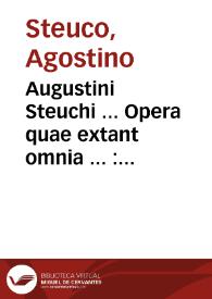 Portada:Augustini Steuchi ... Opera quae extant omnia ... : per tres tomos collocata ... : [tomus primus]