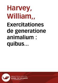 Portada:Exercitationes de generatione animalium : quibus accedunt quaedam de partu, de membranis ac humoribus vteri, et de conceptione / autore Guilielmo Harueo anglo ...