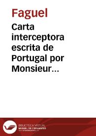 Portada:Carta interceptora escrita de Portugal por Monsieur Faguel, a Monsieur de OvverKerke, General de los Olandeses