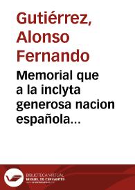 Portada:Memorial que a la inclyta generosa nacion española ofrece D. Alonso Fernando Gutierrez, cavallero de el antiguo Orden de San-Tiago