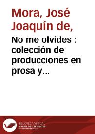 Portada:No me olvides : colección de producciones en prosa y verso / originales y traducidas por José Joaquín de Mora