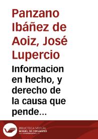 Portada:Informacion en hecho, y derecho de la causa que pende entre el religiosissimo Convento de Santa Ines, Religiosas de Predicadores de esta Ciudad, de van parte, y Sor Isabel Eril, Religiosa del mismo, de la otra ... /  Escrivela por el Convento el Doctor Joseph Panzano ..