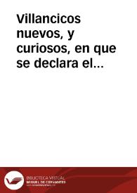 Portada:Villancicos nuevos, y curiosos, en que se declara el Nacimiento de N.S. Jesu-Christo : declaranse los manjares que llevaron al Portal de Belen cada uno de los Pastores, llevando su genero de Presente / compuesto por un humilde Esclavo del Niño Recien-Nacido 