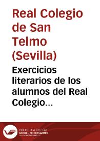 Portada:Exercicios literarios de los alumnos del Real Colegio de San Telmo de Sevilla, que principiaran el dia 20 de Febrero de este año de 1804, con asistencia de sus catedraticos y maestros y presididos por su director el capitán de fragata Don Adrian Maria Garcia de Castro