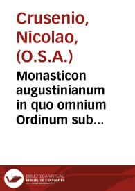 Portada:Monasticon augustinianum in quo omnium Ordinum sub regula S. Augustini  ... : tribus partibus explicantur / autore F. Nicolao Crusenio Augustiniano...