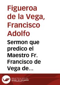 Portada:Sermon que predico el Maestro Fr. Francisco de Vega de la Orden de San Benito, en la Fiesta de Santa Teresa en las Descalzas Carmelitas de Madrid...