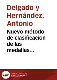 Portada:Nuevo método de clasificacion de las medallas autónomas de España /  por Antonio Delgado