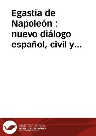 Portada:Egastia de Napoleón : nuevo diálogo español, civil y patriótico, con referencia a las virtudes sociales ultrajadas por los vicios de los franceses