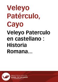 Portada:Veleyo Paterculo en castellano : Historia Romana escrita al consul Marco Vinicio /  traducida por ... Manuel Sueyro