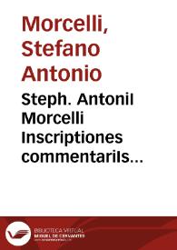 Portada:Steph. AntoniI Morcelli Inscriptiones commentariIs subiectis