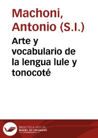 Portada:Arte y vocabulario de la lengua lule y tonocoté / compuestos ... por el padre Antonio Machoni de Cerdeña