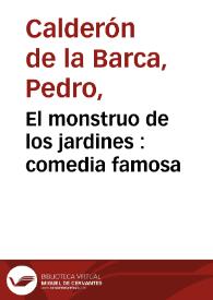 Portada:El monstruo de los jardines : comedia famosa / de Don Pedro Calderon de la Barca