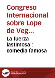 Portada:La fuerza lastimosa : comedia famosa / de Lope de Vega Carpio