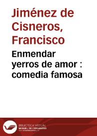 Portada:Enmendar yerros de amor : comedia famosa / de d. Francisco Ximenez de Cisneros