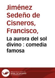 Portada:La aurora del sol divino : comedia famosa / de don Francisco Ximenez Sedeño