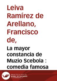 Portada:La mayor constancia de Muzio Scebola : comedia famosa / de Don Francisco de Leiba Ramirez de Arellano ...