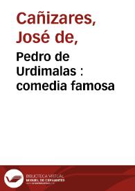 Portada:Pedro de Urdimalas : comedia famosa / de un ingenio de esta corte