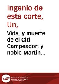 Portada:Vida, y muerte de el Cid Campeador, y noble Martin Pelaez : comedia famosa. / de un Ingenio de esta corte