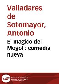 Portada:El magico del Mogol : comedia nueva