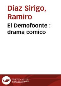 Portada:El Demofoonte : drama comico / compuesto por Don Ramiro Diaz Sirigo... ; sacado de la opera italiana de este titulo, y hecho con las reglas, que han parecido oportunas, de los Theatros Estrangeros, sin faltar a las nacionales nuestras