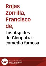 Portada:Los Aspides de Cleopatra : comedia famosa / de Don Francisco de Roxas