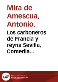 Portada:Los carboneros de Francia y reyna Sevilla, Comedia Famosa / de Don Francisco de Roxas