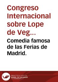 Portada:Comedia famosa de las Ferias de Madrid. / de Lope de Vega Carpio