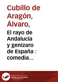 Portada:El rayo de Andalucía y genizaro de España : comedia famosa / de don Alvaro Cubillo de Aragon ; segunda parte