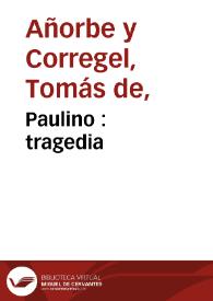 Portada:Paulino : tragedia / por Thomas de Añorbe