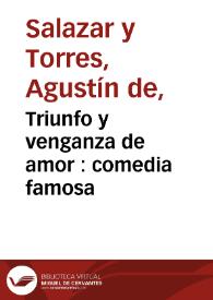 Portada:Triunfo y venganza de amor : comedia famosa / de don Agustín de Salazar y Torres