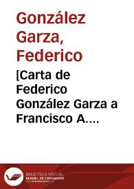 Portada:[Carta de Federico González Garza a Francisco A. Madero. El Paso (E.U.A.), 20 de abril de 1911]