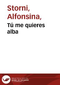 Portada:Tú me quieres alba / Alfonsina Storni