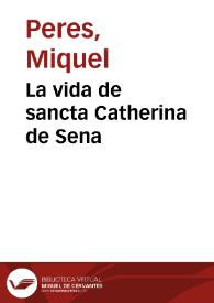 Portada:La vida de sancta Catherina de Sena / Miquel Peres; Carme Arronis i Llopis (ed.)