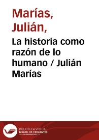 Portada:La historia como razón de lo humano / Julián Marías