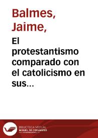 Portada:El protestantismo comparado con el catolicismo en sus relaciones con la civilización europea. Tomo 3 / por Jaime Balmes