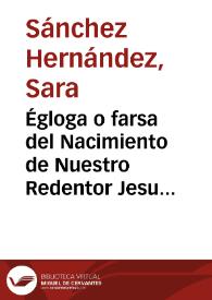 Portada:Égloga o farsa del Nacimiento de Nuestro Redentor Jesu Cristo (tres pastores y el ermitaño) [Ficha sinóptica] / Sara Sánchez Hernández