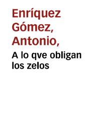 Portada:A lo qve obligan los zelos / de Don Fernando Zerate
