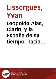 Portada:Leopoldo Alas, Clarín, y la España de su tiempo: hacia una ética política, social y cultural para la España futura / Yvan Lissorgues