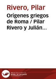 Portada:Orígenes griegos de Roma / Pilar Rivero y Julián Pelegrín