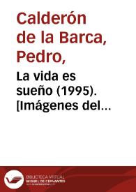 Portada:La vida es sueño (1995). [Imágenes del espectáculo] / Pedro Calderón de la Barca ; versión de Fernando Urdiales