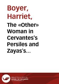 Portada:The «Other» Woman in Cervantes's Persiles and Zayas's Novelas / H. Patsy Boyer