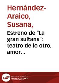 Portada:Estreno de "La gran sultana": teatro de lo otro, amor y humor / Susana Hernández Araico