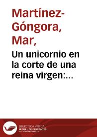 Portada:Un unicornio en la corte de una reina virgen: «Ginecocracia» y ansiedades masculinas en «La española inglesa» / Mar Martínez-Góngora