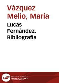 Portada:Lucas Fernández. Bibliografía / María Vázquez Melio