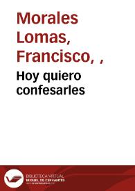Portada:Hoy quiero confesarles / Francisco Morales Lomas