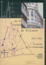 Portada:Arquitectura de la ciudad de Alicante 1923-1943 : la aventura de la Modernidad / Andrés Martínez Medina