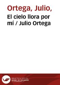 Portada:El cielo llora por mí / Julio Ortega